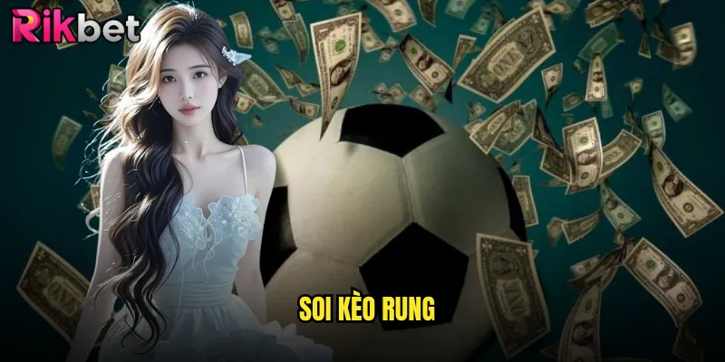 Soi Kèo Rung