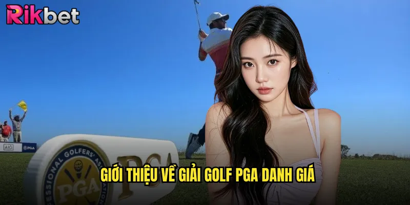 Giới thiệu về giải golf PGA danh giá