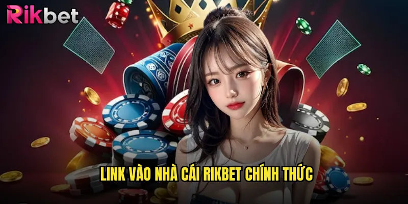 Link Vào Nhà Cái rikbet Chính Thức