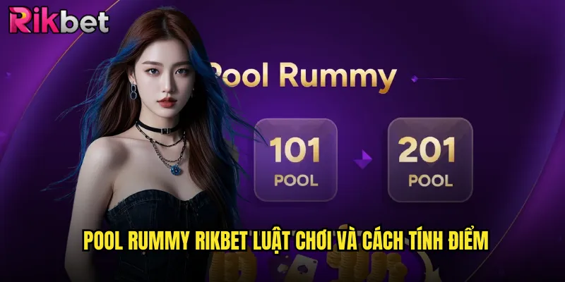 Pool Rummy rikbet Luật Chơi Và Cách Tính Điểm