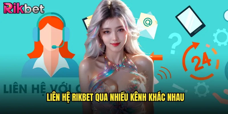 Liên Hệ rikbet Qua Nhiều Kênh Khác Nhau