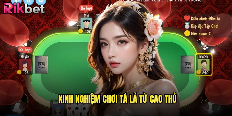 Kinh Nghiệm Chơi Tá Lả Từ Cao Thủ