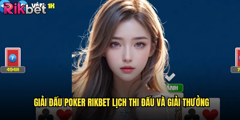 Giải Đấu Poker rikbet Lịch Thi Đấu Và Giải Thưởng