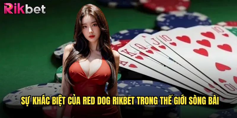 Red Dog rikbet Trải Nghiệm Độc Đáo Game Bài Kinh Điển Phương Tây 2 Sự Khác Biệt Của Red Dog rikbet Trong Thế Giới Sòng Bài